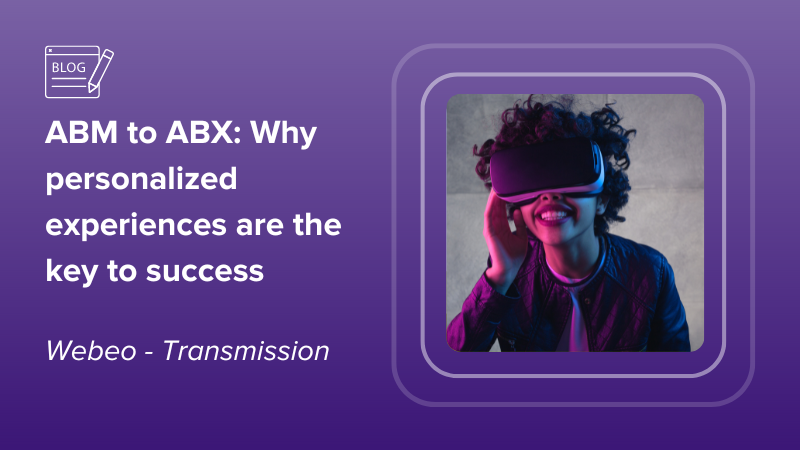 The must-have to go from ABM to ABX: Why personalized website experiences are the key to success